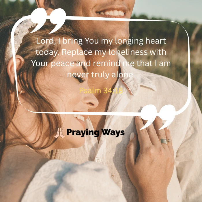 Prayer image with Psalm 34:18 for someone feeling lonely and seeking love