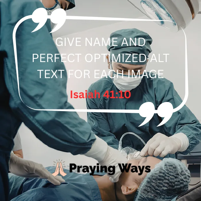 Medical team prepping a patient for surgery in an operating room with an overlay of the Bible verse text Isaiah 41:10