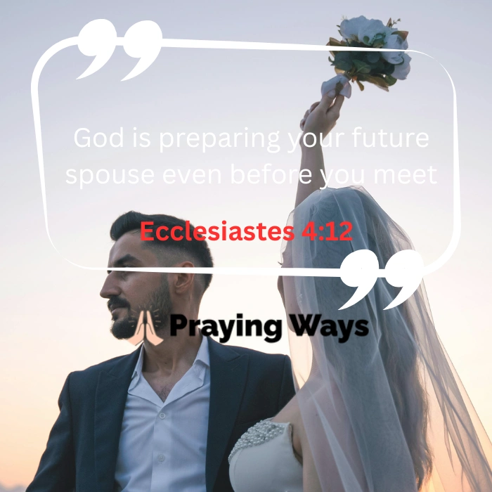 A groom looking at his bride as she holds up her bouquet against a sunset sky, featuring the quote "God is preparing your future spouse even before you meet" and Ecclesiastes 4:12.