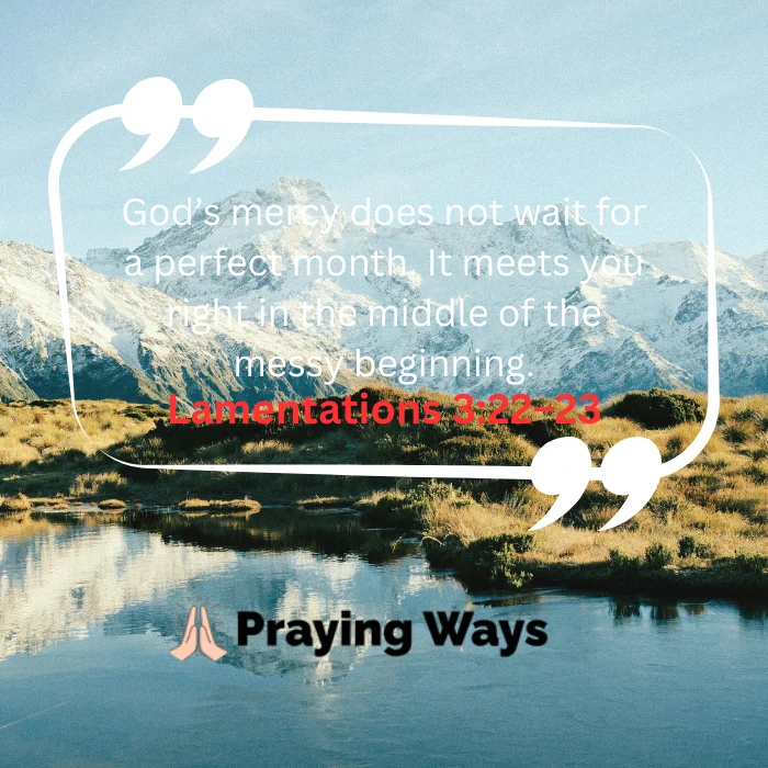 Motivational quote graphic over a calm mountain lake landscape: "God’s mercy does not wait for a perfect month. It meets you right in the middle of the messy beginning." with Scripture reference Lamentations 3:22–23