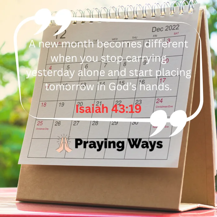 Encouraging Christian quote graphic featuring a desk calendar background: "A new month becomes different when you stop carrying yesterday alone and start placing tomorrow in God’s hands." with Scripture reference Isaiah 43:19
