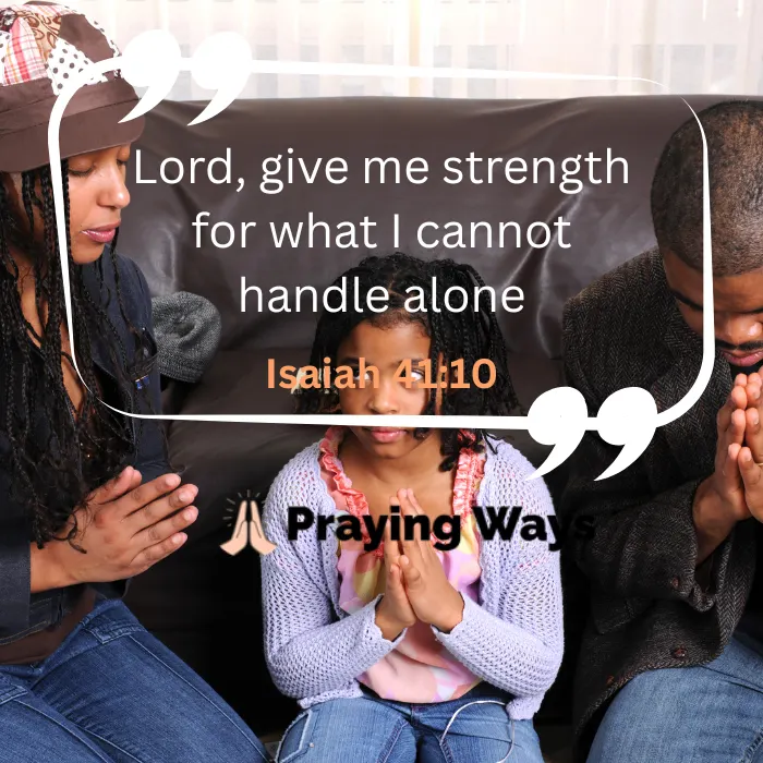 Person praying for strength and courage with Isaiah 41:10 verse text