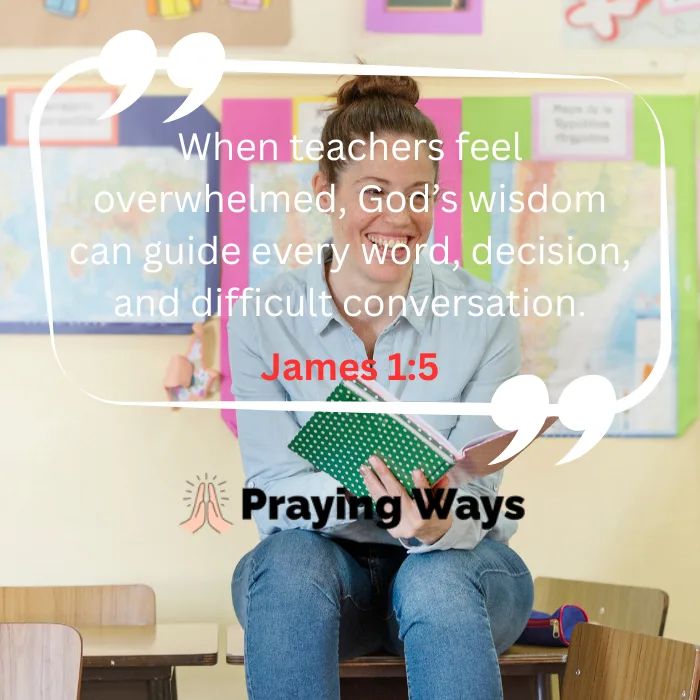 A smiling female teacher sits on a classroom desk holding a green polka-dot book, with a world map blurred in the background. Overlay text features a quote inside white quotation marks: "When teachers feel overwhelmed, God’s wisdom can guide every word, decision, and difficult conversation." Below the quote, the scripture reference "James 1:5" is highlighted in red
