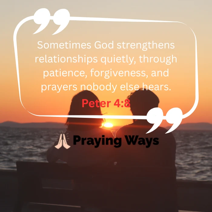 The silhouette of a couple sitting on a bench facing a vibrant ocean sunset. Overlaid inspirational text inside a quote border reads, "Sometimes God strengthens relationships quietly, through patience, forgiveness, and prayers nobody else hears," featuring a red citation for 1 Peter 4:8
