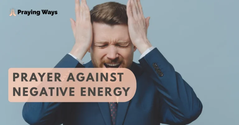65+ Powerful Prayers Against Negative Energy with Bible Verses (2026)