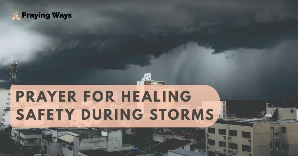 55+ Powerful Prayers for Safety During Storms with Bible Verses (2026)